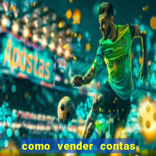 como vender contas de jogos